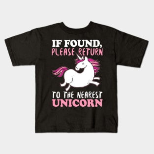 If Found Please Return To The Nearest Unicorn Kids T-Shirt